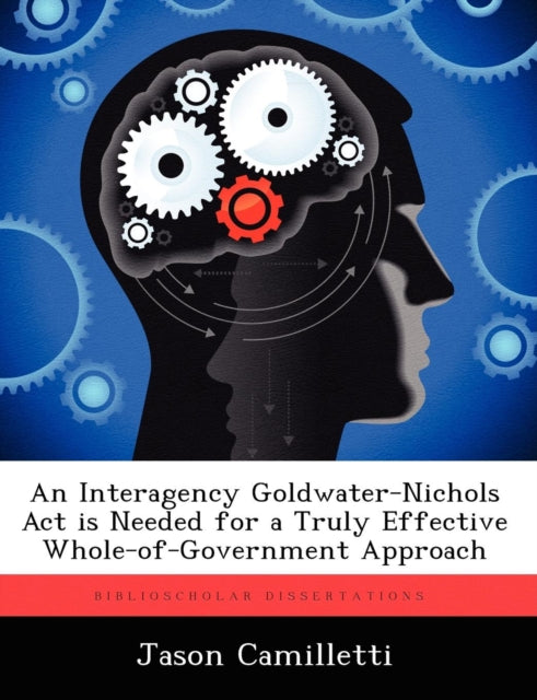 An Interagency Goldwater-nichols Act Is