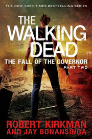 Walking Dead: The Fall Of The Governor: By Kirkman, Robert