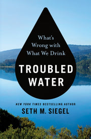 Troubled Water By Siegel, Seth M.