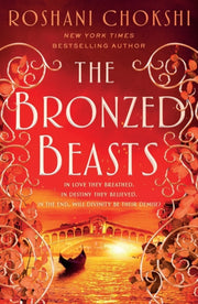 Bronzed Beasts By Roshani Chokshi