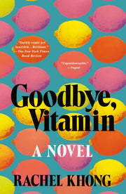 Goodbye Vitamin By Rachel Khong