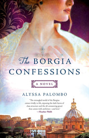 Borgia Confessions By Palombo, Alyssa