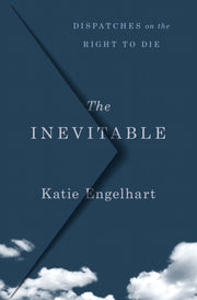 Inevitable By Katie Engelhart