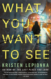 What You Want To See By Lepionka, Kristen