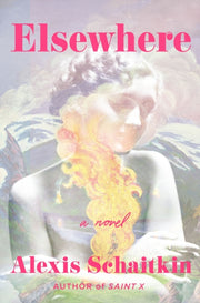 Elsewhere By Schaitkin, Alexis