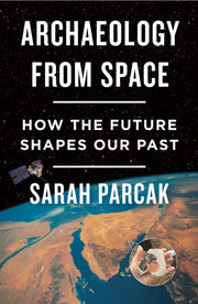 Archaeology From Space By Sarah Parcak
