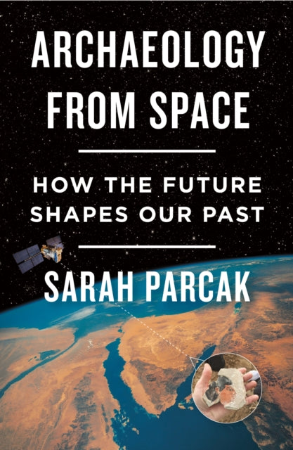 Archaeology From Space By Sarah Parcak