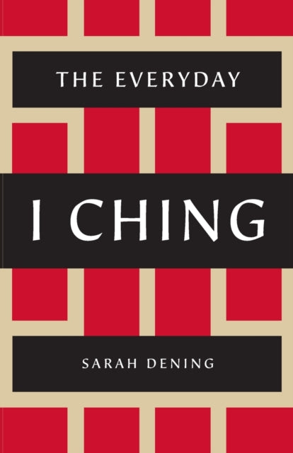 Everyday I Ching By Dening, Sarah