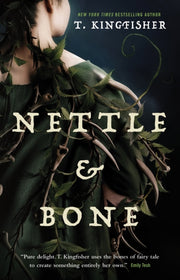 Nettle Bone By T Kingfisher