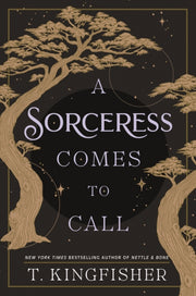 Sorceress Comes To Call By T. Kingfisher