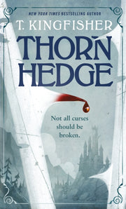 Thornhedge By T Kingfisher