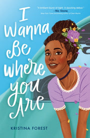 I Wanna Be Where You Are By Kristina Forest