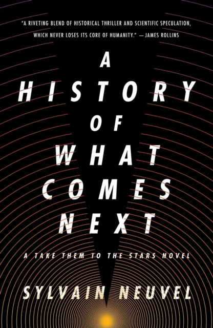 History Of What Comes Next By Sylvain Neuvel