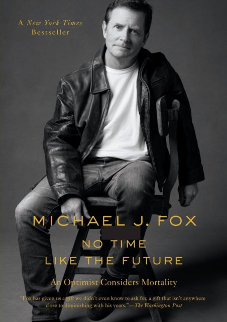 No Time Like The Future By Fox, Michael J.