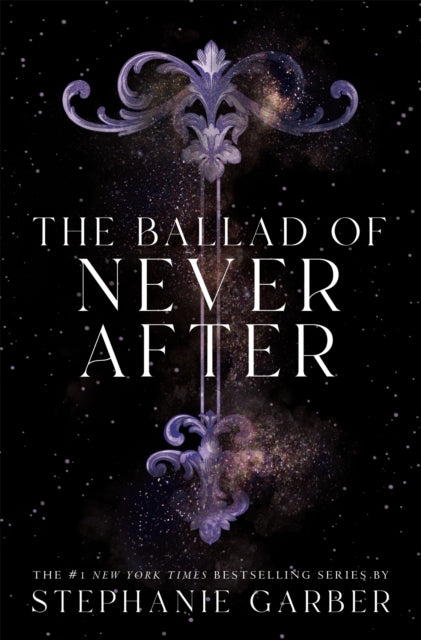 Ballad Of Never After By Stephanie Garber