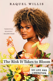Risk It Takes To Bloom