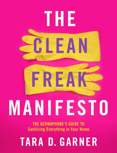 Clean Freak Manifesto The