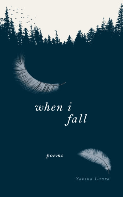 When I Fall By Sabina Laura