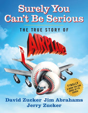 Surely You Cant Be Serious By David Zucker