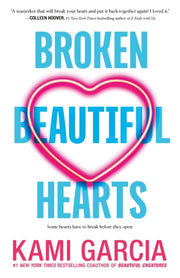 Broken Beautiful Hearts By Kami Garcia