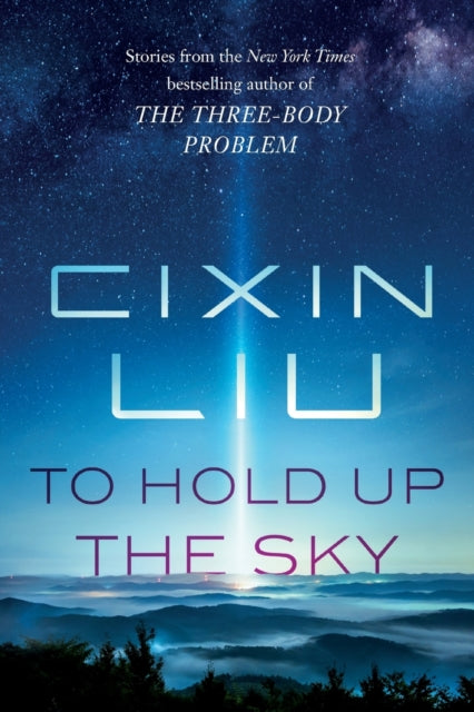 To Hold Up The Sky By Liu, Cixin
