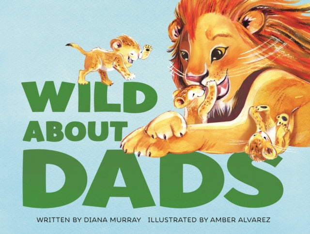 Wild About Dads By Murray, Diana