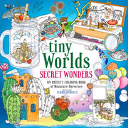 Tiny Worlds Secret Wonders By Clara Gosalvez