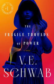 Fragile Threads Of Power By Schwab, V.e.