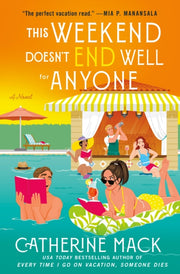 This Weekend Doesnt End Well For Anyone By Mack, Catherine