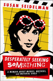 Desperately Seeking Something By Seidelman, Susan
