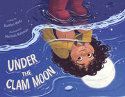 Under The Clam Moon By Wells, Kaitlyn