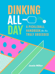 Dinking All Day By Jamie Miller
