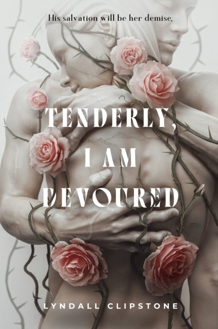 Tenderly I Am Devoured By Clipstone, Lyndall