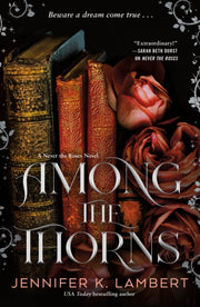 Among The Thorns By Lambert, Jennifer
