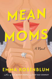 Mean Moms By Rosenblum Emma