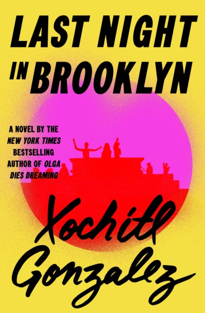 Last Night In Brooklyn By Xochitl Gonzalez
