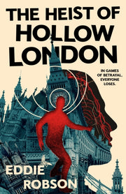 Heist Of Hollow London By Robson, Eddie