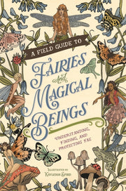 Field Guide To Fairies & Magical Beings