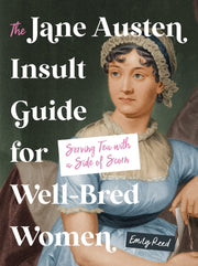Jane Austen Insult Guide For Wellbred Wo By Emily Reed