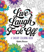 Live Laugh Fck Off