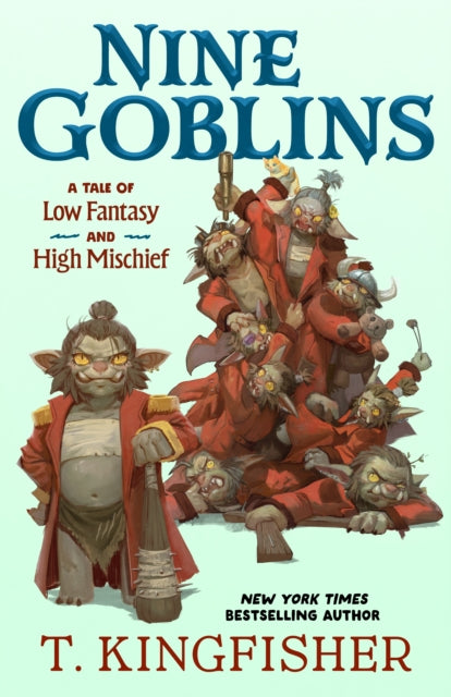 Nine Goblins By Kingfisher, T.