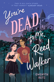 Youre Dead To Me Reed Walker By Reitz, Gwenyth