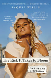 Risk It Takes To Bloom By Willis, Raquel