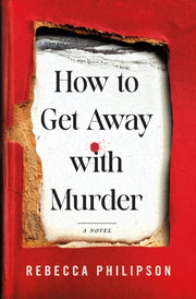 How To Get Away With Murder By Philipson, Rebecca