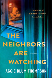 Neighbors Are Watching The By Blum Thompson, Aggie