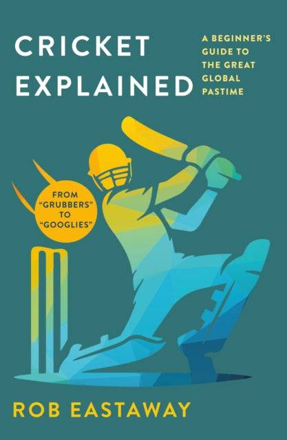 Cricket Explained By Eastaway Rob