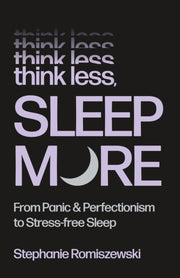 Think Less Sleep More