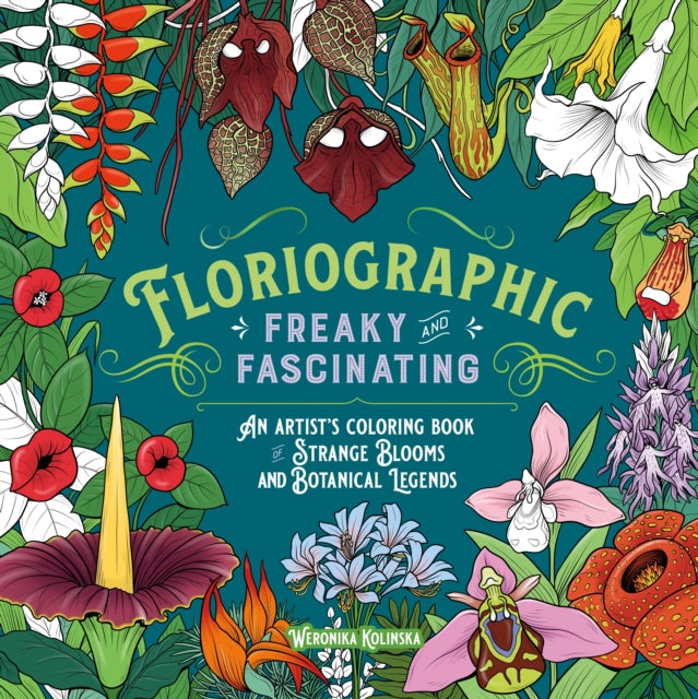 Floriographic Freaky & Fascinating By Kolinska, Weronika