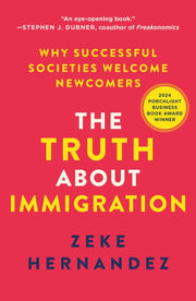 Truth About Immigration By Hernandez, Zeke