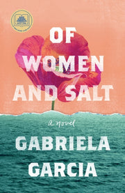 Of Women & Salt By Gabriela Garcia